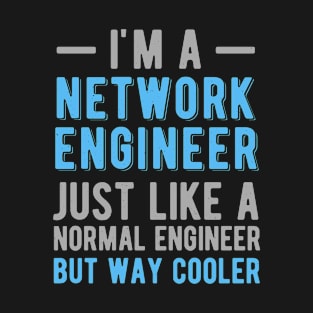 Network Engineer Funny T-Shirt