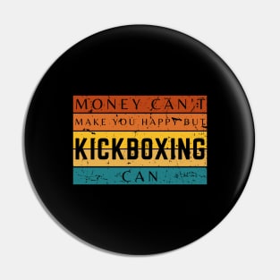 Money Can't Make You Happy But Kickboxing Can Pin