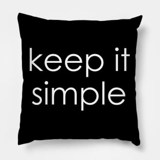 keep it simple Pillow