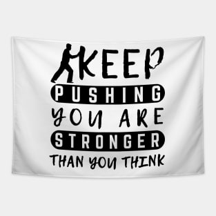 Keep Pushing You are Stronger Than You Think Motivational Male Tapestry