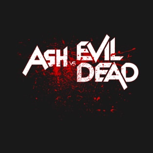 Ash vs Evil Dead --- splatter title T-Shirt