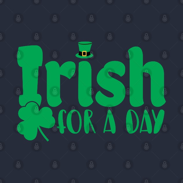 Irish For A Day St. Patrick's Day by totalcare