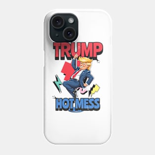 Trump hot mess Phone Case