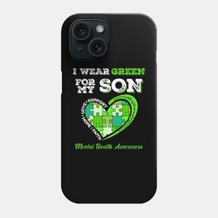 I Wear Green For My Son Mental Health Awareness Mom Dad Phone Case