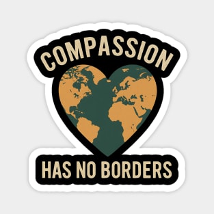 Compassion-Has-No-Borders-Earth-Kindness-Unity-Quote Magnet