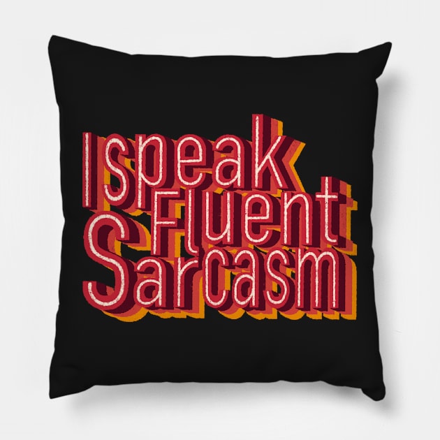 I speak fluent sarcasm Pillow by DreamPassion