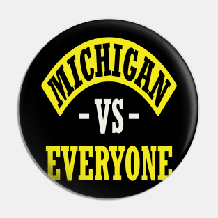 Michigan Vs Everyone Pin