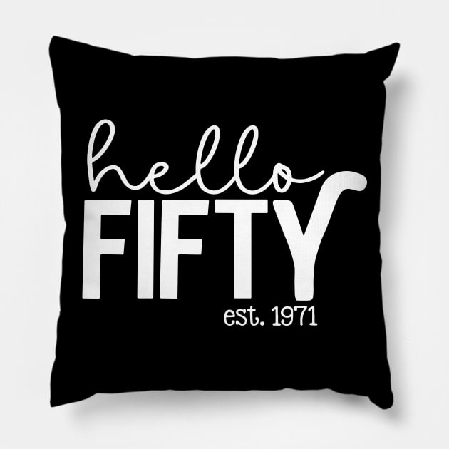 Hello Fifty EST 1971 50th Birthday Gift 50 Years Old Pillow by ZimBom Designer