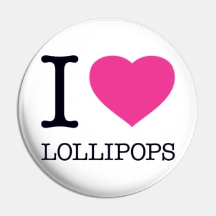 I LOVE LOLLIPOPS Pin