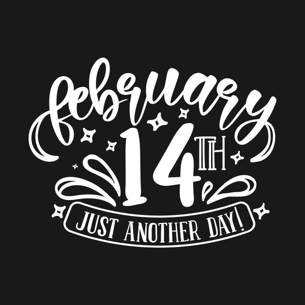 February 14th Just Another Day white by QuotesInMerchandise