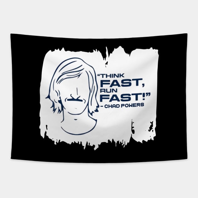 Chad powers Think fast run fast Tapestry by ARRIGO