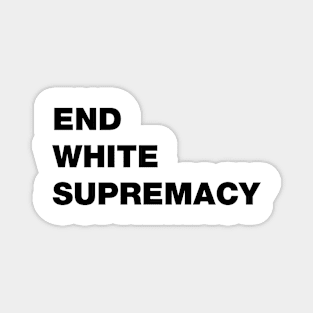 END WHITE SUPREMACY T SHIRT Magnet
