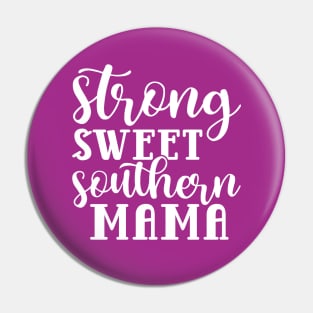 Strong Sweet Southern Mama Pin