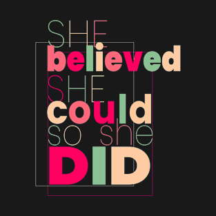 She Believed She Could So She Did T-Shirt