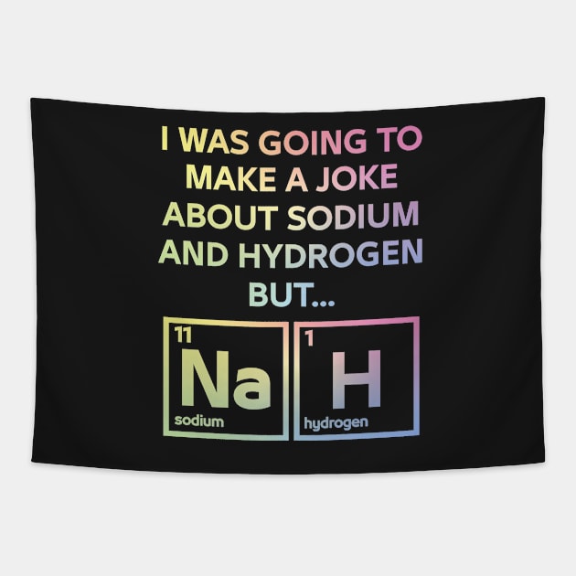 A Joke About Sodium And Hydrogen NaH Tapestry by ScienceCorner