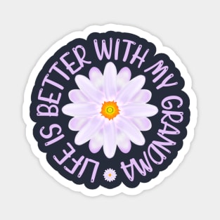 Life Is Better With My Grandma, Aster Flower Art With "Life Is Better With My Grandma" Quote Magnet