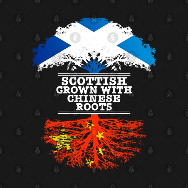 Scottish Grown With Chinese Roots - Gift for Chinese With Roots From China by Country Flags