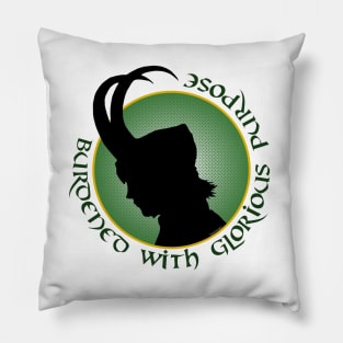 Burdened with Glorious Purpose Pillow