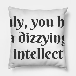 A Dizzying Intellect Pillow