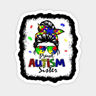 Bleached Messy Bun Proud Autism Sister Magnet