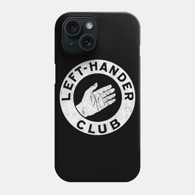 Left Hander Club / Vintage Faded & Distressed Design Phone Case by DankFutura