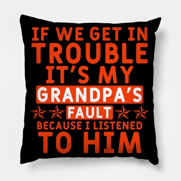 Funny Grandpa Saying For Kids Pillow by Yyoussef101