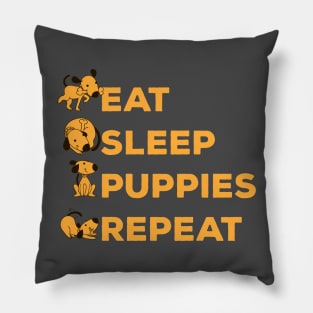 Eat Sleep Puppies Repeat | Funny with Puppies Pillow