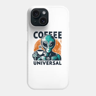 Coffee is Universal Phone Case