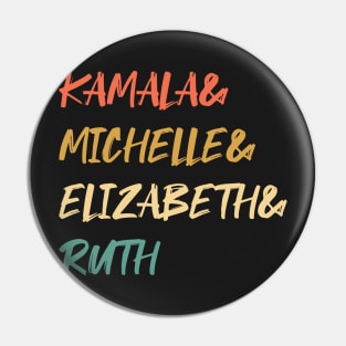 Kamala, Michelle, Elizabeth, & Ruth / Badass Feminist Political Icon Retro Sunset Pin