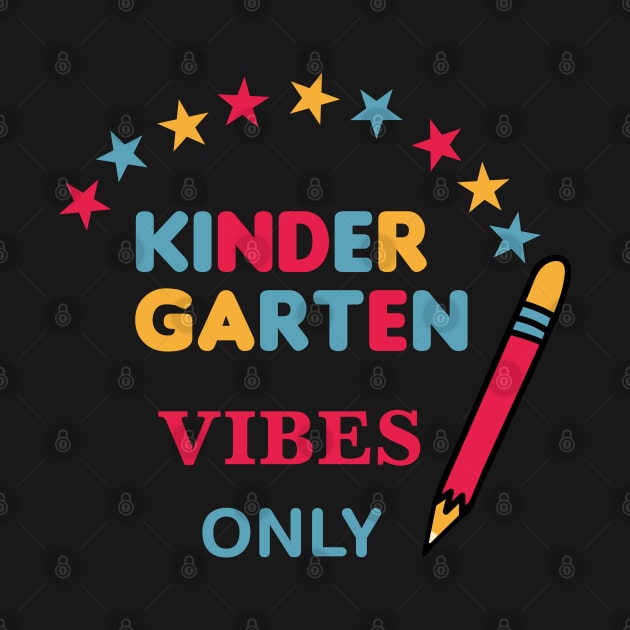 Kindergarten Vibes Only by EpicMums