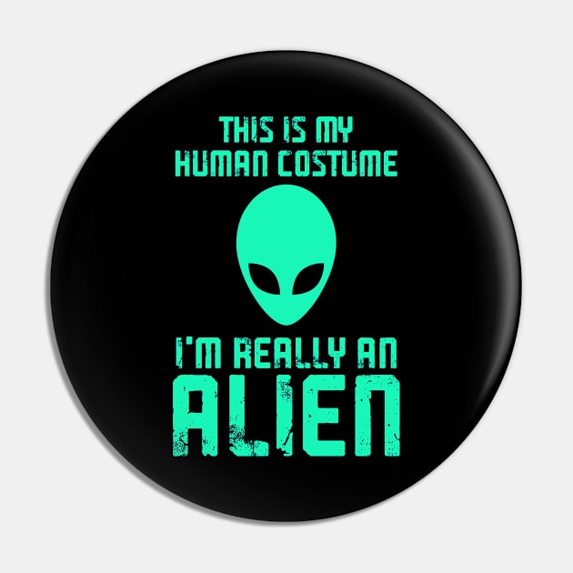 This is my Human Costume I'm Really an Alien Pin by cecatto1994