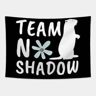 Team No Shadow Funny Groundhog Day Tapestry