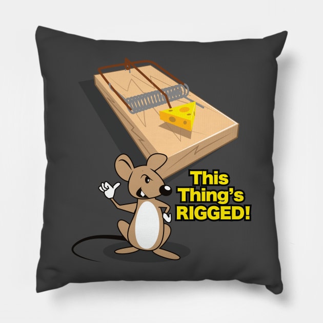 This Thing's Rigged! Pillow by chrayk57