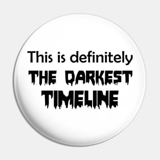 The Darkest Timeline Pin