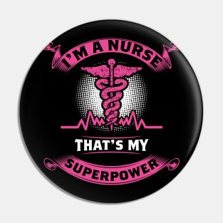 I'm A Nurse What's Your Superpower| Proud Registered Nurse Shirts Pin