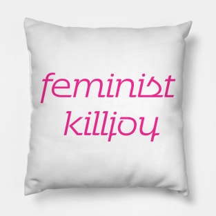 Feminist Killjoy Pink Pillow