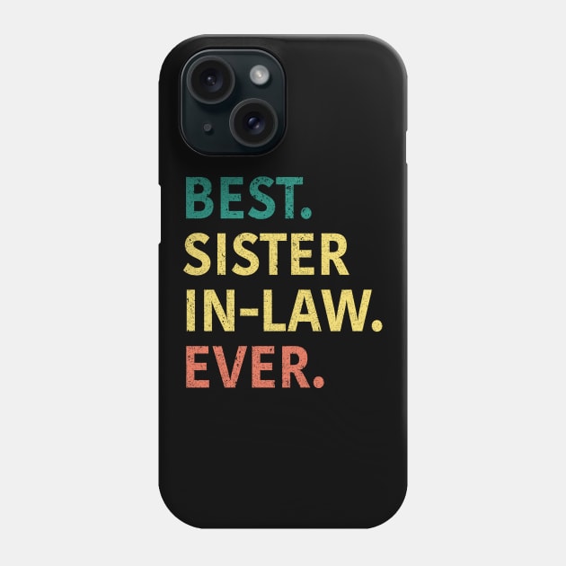 Best Sister In Law Ever Phone Case by CoolQuoteStyle