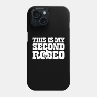 This Is My Second Rodeo Phone Case