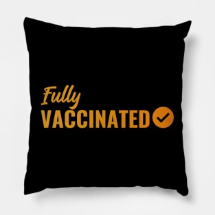 Fully VACCINATED - Vaccinate against the Virus. Pro Vax Pro Science Pillow