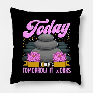 Today It Hurts Tomorrow It Works Massage Therapist Pillow