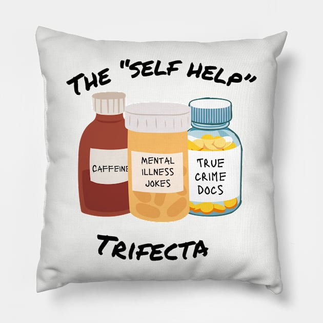 The self help trifecta self medicate joke coping mechanism Pillow by system51