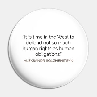 Human Obligation quote solzhenitsyn Pin