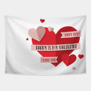 Sorry Boys Daddy is My Valentine with a big heart design illustration Tapestry