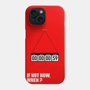 If not now when? Business Quotes Phone Case