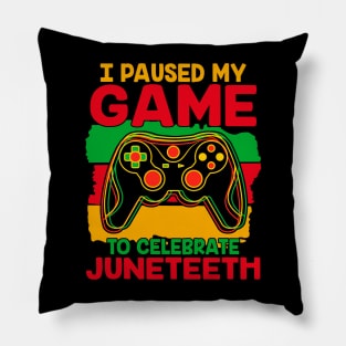 Juneteenth Gamer I Paused My Game To Celebrate Juneteenth Pillow