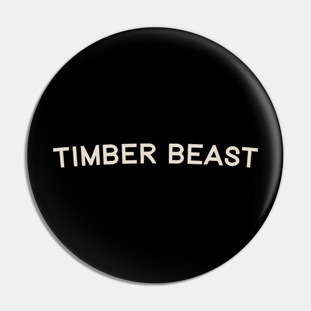 Timber Beast Pin by calebfaires