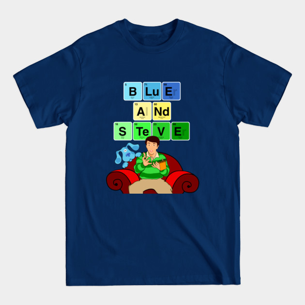 Blue and Steve chemistry - Blues Clues - T-Shirt