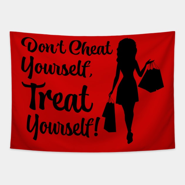 Don''t Cheat Yourself, Treat Yourself! Tapestry by AM_TeeDesigns