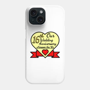 Our 16th Wedding anniversary Phone Case