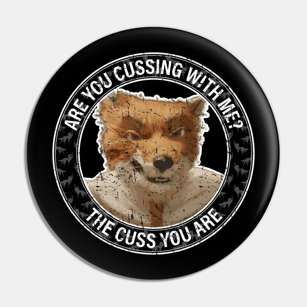 Fantastic Mr Fox - Foxy - Cussing - Circle - Weathered Pin by Barn Shirt USA